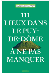 111 lieux dans le Puy-de-Dôme à ne pas manquer